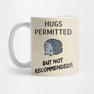 Hugs Permitted... But Not Recommended!! Mug